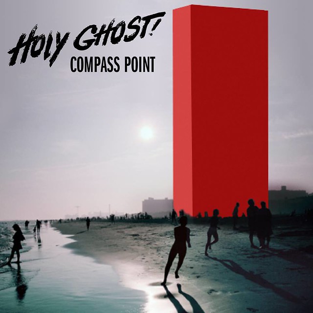 Holy Ghost!: “Compass Point”