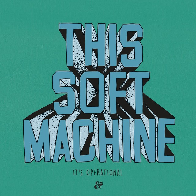 This Soft Machine: “It’s Operational”