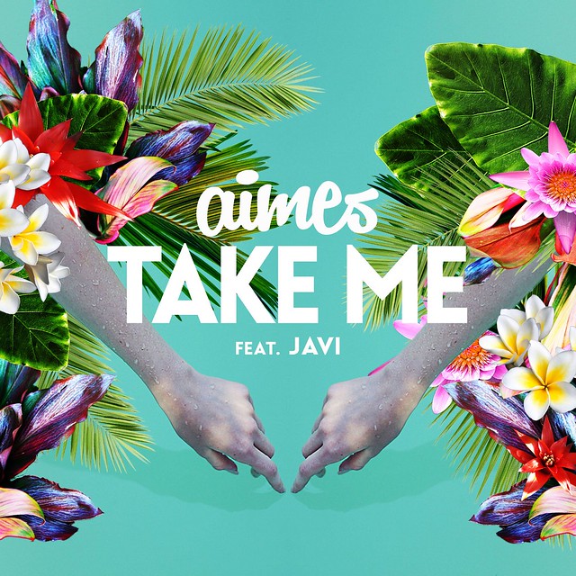 AIMES: “Take Me” (feat. Javi)