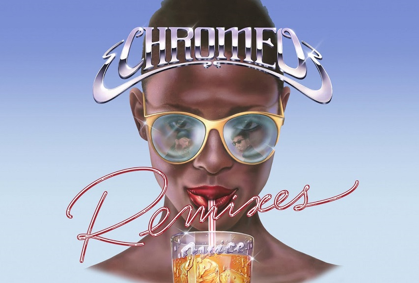 Chromeo: “Juice (Yuksek Remix)”