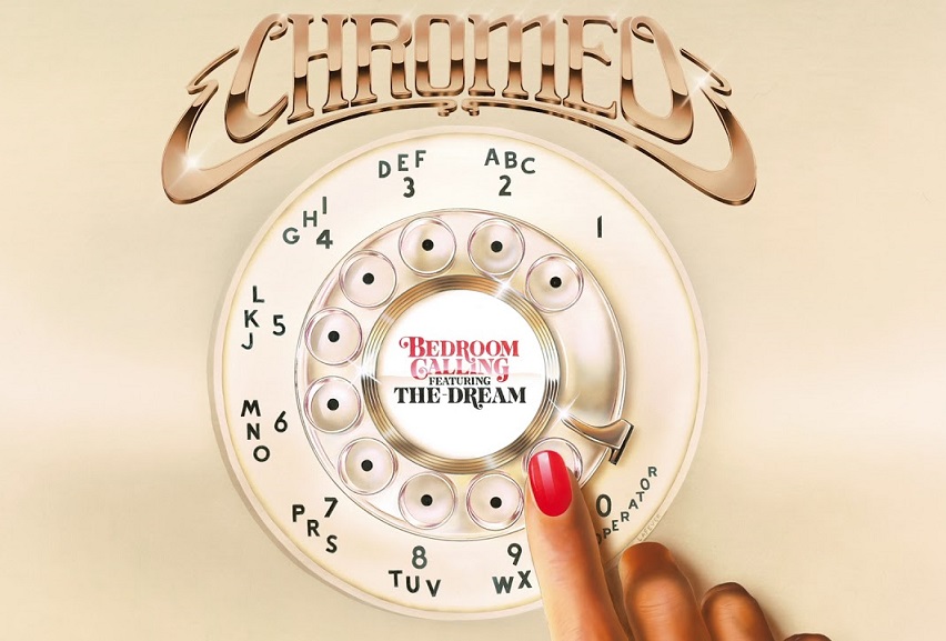 Chromeo: “Bedroom Calling” (feat. The-Dream)