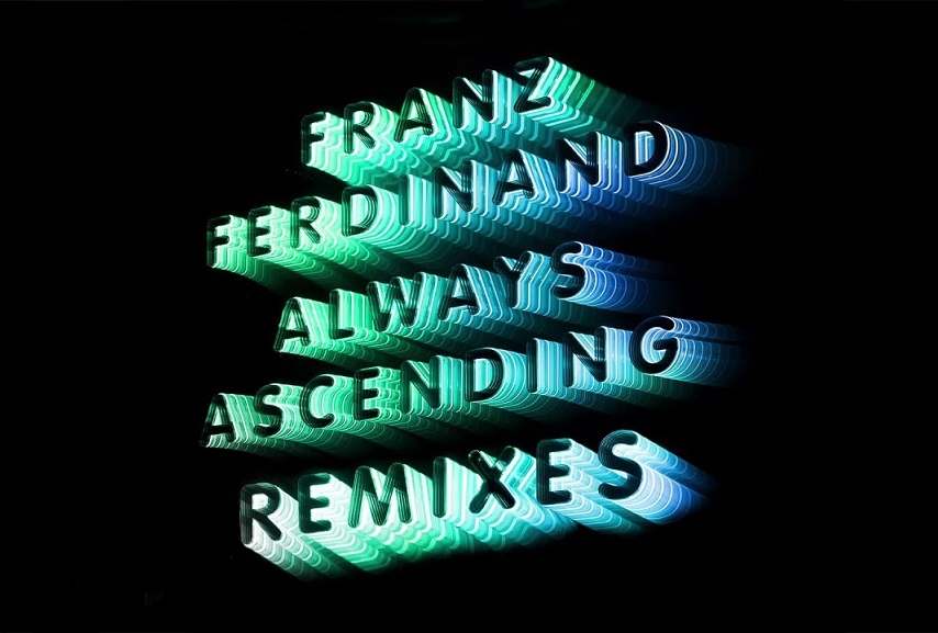 Franz Ferdinand: “Always Ascending (Prins Thomas Remix)”