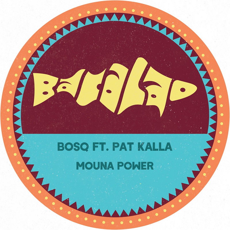 Bosq feat. Pat Kalla: “Mouna Power”